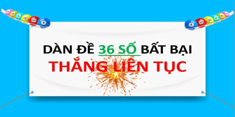 Hướng dẫn chọn Dàn Đề 36 Số hiệu quả