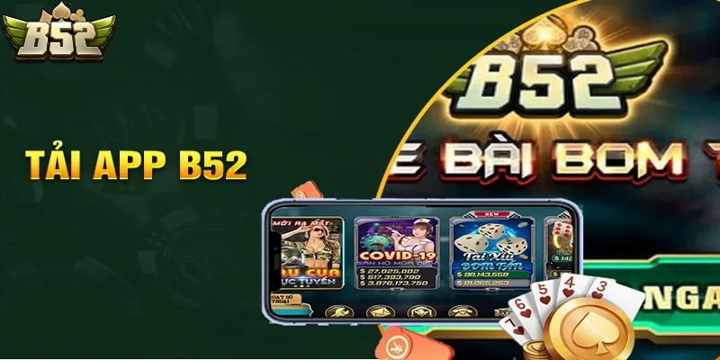 tải app B52club Những điểm nổi bật khi sử dụng app B52club